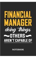Financial Manager Doing Things Others Aren't Capable of Notebook: 6x9 inches - 110 dotgrid pages - Greatest Passionate Office Job Journal Utility - Gift, Present Idea