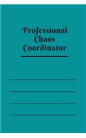 Professional Chaos Coordinator