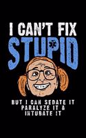 EMT Notebook I Can't Fix Stupid But I Can Sedate It Paralyze It Incubate I: EMT Notebook graph paper 120 pages 6x9 perfect as math book, sketchbook, workbook and diary Great Gift For EMT Workers