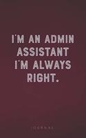 I'm An Admin Assistant I'm Always Right
