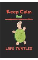 Keep Calm And love turtles: Turtle notebook, Sea turtle notebook, Ocean Animals Notebook, gifts turtle lovers-120 Pages(6"x9") Matte Cover Finish