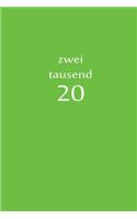 zweitausend 20: Terminbuch 2020 A5 Grün