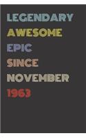 Legendary Awesome Epic Since November 1963 - Birthday Gift For 56 Year Old Men and Women Born in 1963: Blank Lined Retro Journal Notebook, Diary, Vintage Planner