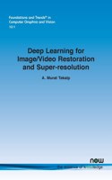 Deep Learning for Image/Video Restoration and Super-resolution