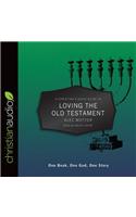 A Christian's Quick Guide to Loving the Old Testament: One Book, One God, One Story