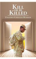 Kill or Be Killed