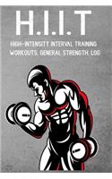 H.I.I.T High-Intensity Interval Training Workouts, General Strength, Log