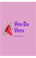 Hen Do Hero Notebook
