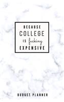 Because College is Fucking Expensive