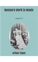 Woman's Work in Music: Large Print