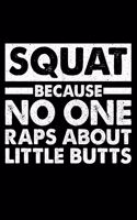 Squat Because No One Raps About Little Butts: Lined A5 Notebook for Lifting Journal