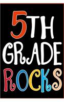 5th Grade Rocks Notebook: Fifth Grade Lined Journal Notebook For Kids Girls & Boys - 120 Pages 6x9 Notebook To Write in For 5th Grader Students