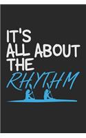 It's All About The Rhythm: Notebook A5 Size, 6x9 inches, 120 dotted dot grid Pages, Rower Rowing Scull Sports