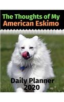 The Thoughts of My American Eskimo: Daily Planner 2020