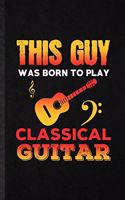 This Guy Was Born to Play Classical Guitar