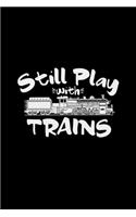 Still play with trains