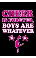 Cheer is forever Boys are whatever