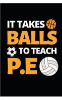 It Takes Balls To Teach P.E