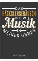 Das Häckslergeräusch ist wie Musik in meinen Ohren!