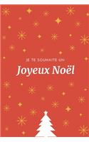 Je te souhaite un joyeux Noël: Carnet de Notes lignés- Cadeau de Noël - 15,2 cm x 22,9 cm