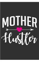 Mother Hustler: Gifts for mothers birthday, mother gifts birthday, hard working mom gifts 6x9 Journal Gift Notebook with 125 Lined Pages