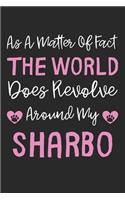 As A Matter Of Fact The World Does Revolve Around My Sharbo: Lined Journal, 120 Pages, 6 x 9, Sharbo Dog Gift Idea, Black Matte Finish (As A Matter Of Fact The World Does Revolve Around My Sharbo Journal)