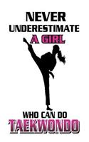 Never Underestimate A Girl Who Can Do Taekwondo