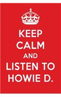 Keep Calm and Listen to Howie D.: Howie D. Designer Notebook