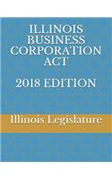Illinois Business Corporation ACT 2018 Edition