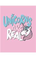 Unicorns are real: Unicorns are real on Pink cover and Lined pages, Extra large (8.5 x 11) inches, 110 pages, White paper