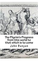 The Pilgrim's Progress from This World to That Which Is to Come