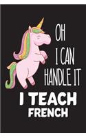 Oh I Can Handle It I Teach French
