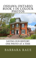 Oshawa Ontario Book 3 in Colour Photos