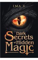 Dark Secrets of Hidden Magic
