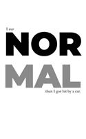 I Was Normal Then I Got Hit By A Car (White Hard Cover)