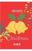 Merry Christmas Wife: Journal, Notebook, Diary, of Writing,6x9 Lined Pages, 120 Pages