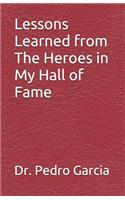 Lessons Learned from the Heroes in My Hall of Fame