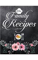 Our Family Recipes Journal: Blank Cookbook Journal Diary Notebook Cooking Gift