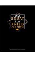 Will Squat for Fried Chicken: Graph Paper Notebook - 0.25 Inch (1/4) Squares