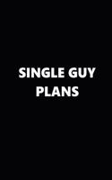 2019 Weekly Planner Funny Theme Single Guy Plans Black White 134 Pages: 2019 Planners Calendars Organizers Datebooks Appointment Books Agendas
