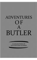 Adventures of a Butler a Collection of Quotes and Stories