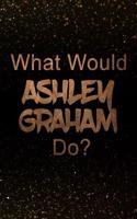 What Would Ashley Graham Do?