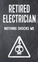 Retired Electrician Nothing Shocks Me: Funny Electrician Jobsite Lined Notebook Journal Planner Organizer