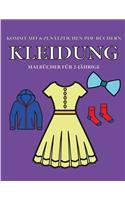 Malbücher für 2-Jährige (Kleidung): Dieses Buch enthält 40 farbige Seiten mit extra dicken Linien, mit denen die Frustration verringert und das Selbstvertrauen gestärkt werden soll. Di(15 Malbücher Für 2-Jährige)