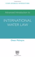 Advanced Introduction to International Water Law (Elgar Advanced Introductions series)