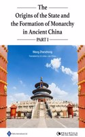 Origins of the State and the Formation of Monarchy in Ancient China Part I