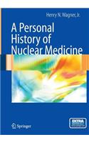 Personal History of Nuclear Medicine