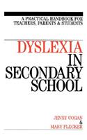 Dyslexia in the Secondary School: A Practical Book for Teachers, Parents and Students