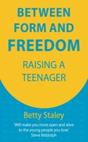 Between Form and Freedom: Raising a Teenager