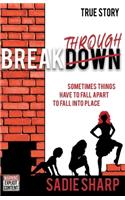 Breakthrough: Sometimes things have to fall apart to fall into place